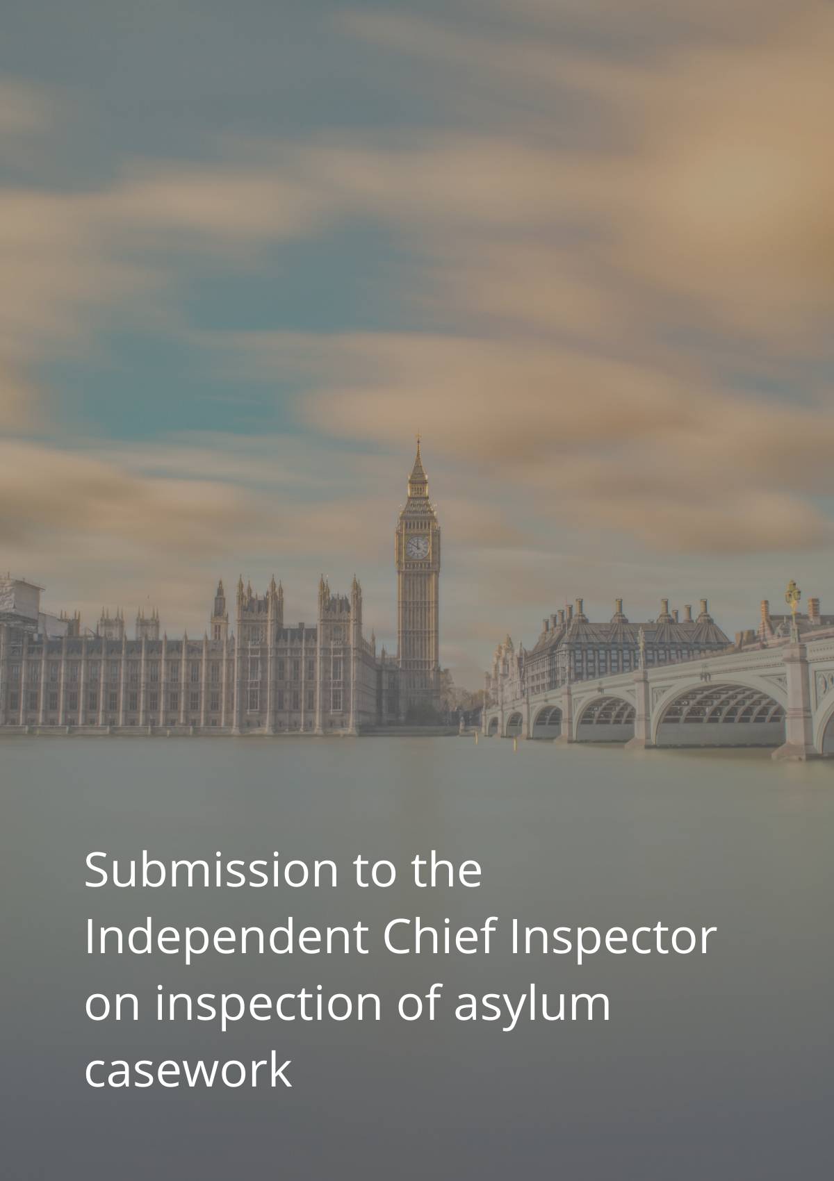 Submission to the independent chief inspector on inspection of asylum casework.