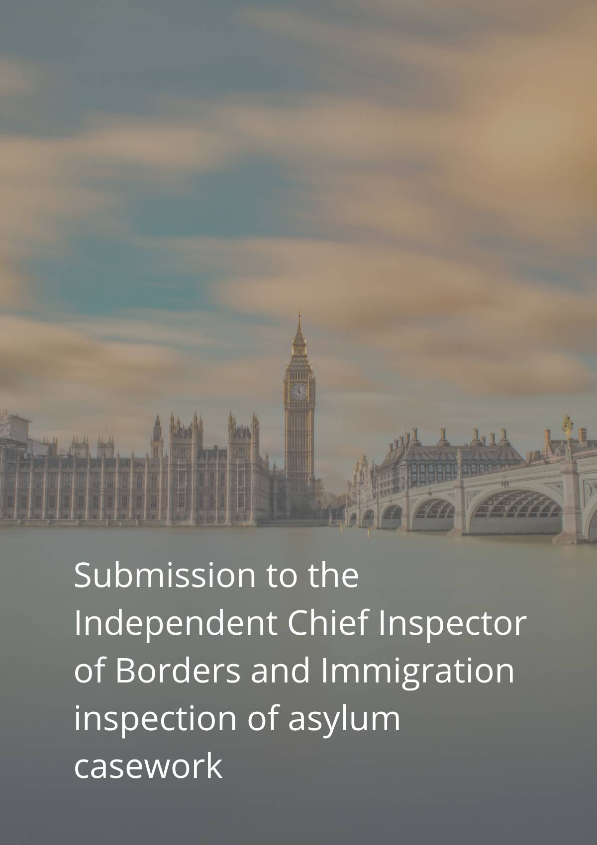 Submission to the independent chief inspector of borders and immigration of asylum casework.