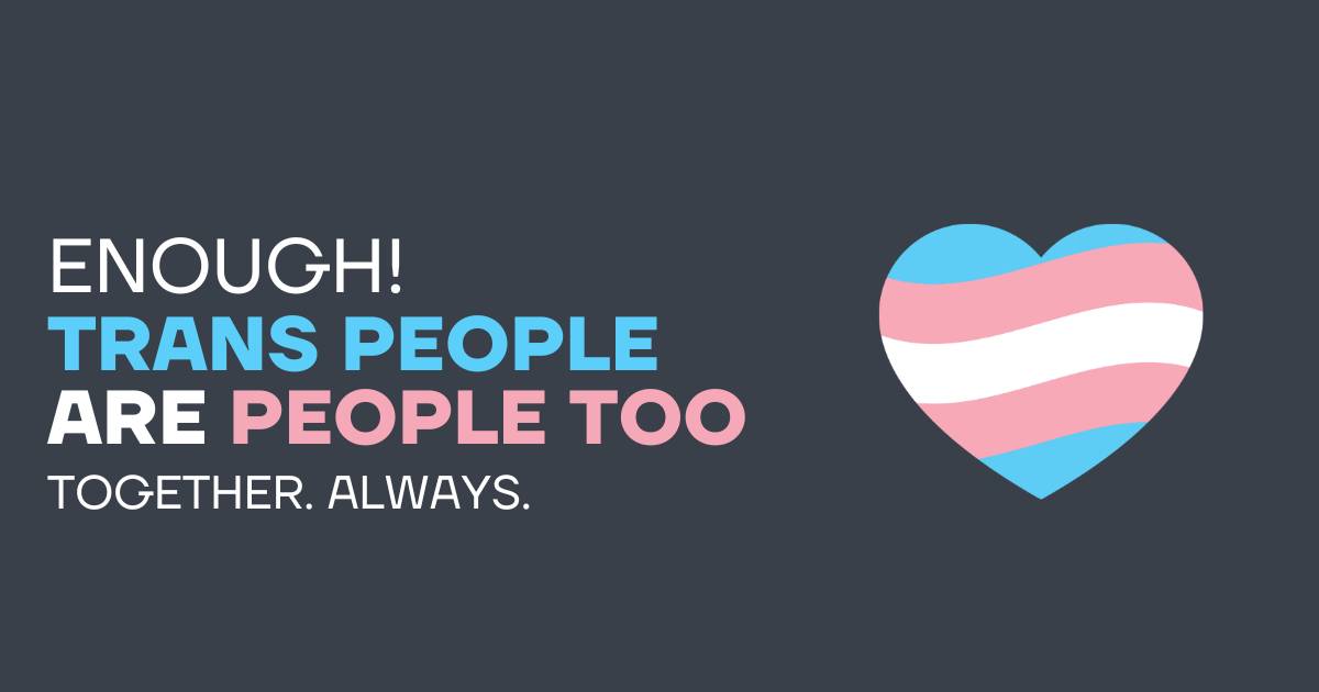 Enough trans people are people too together always.